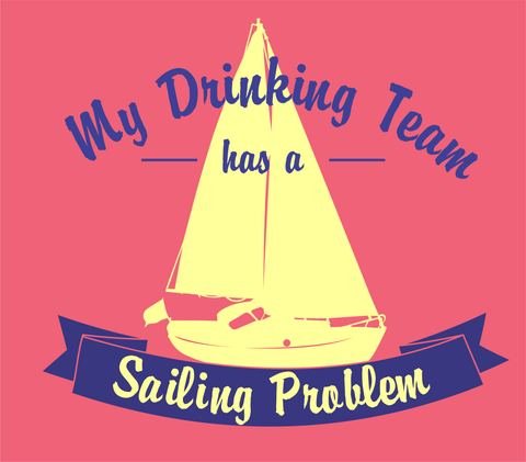 My Drinking Team Has a Sailing Problem