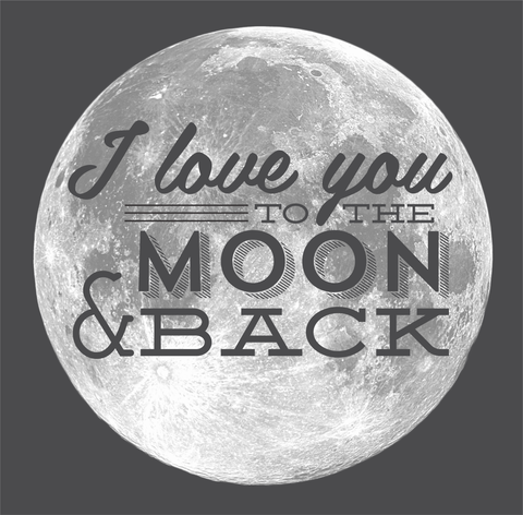 I Love You To The Moon and Back