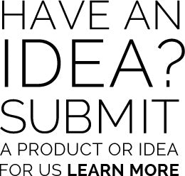 Have an idea? Submit a product or idea for us.